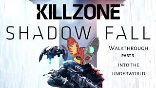 KillZone ShadowFall walkthough [part 3] Into the underworld