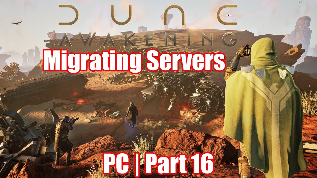 Migrating Servers | Dune: Awakening | PC | Part 16 #FuncomCreator #ad #sponsored
