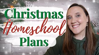 🎄CHRISTMAS SCHOOL 🎄 || December Homeschool Plans and Curriculum