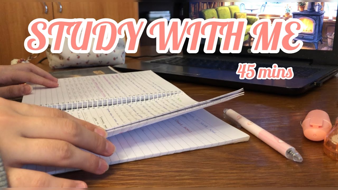 STUDY WITH ME | 45 MINS | CHILL BGM | 🐥