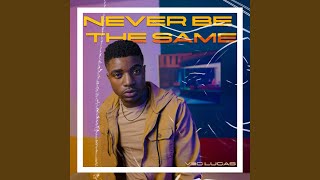 Never Be The Same
