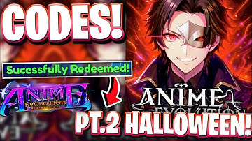 *HALLOWEEN PT.2* All HALLOWEEN PART 2 UPDATE CODES FOR ANIME EVOLUTION! ROBLOX ANIME EVOLUTION CODES