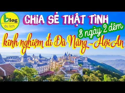 Video Tour Đà Nẵng Hội An 3 ngày 2 đêm đi sao cho vui mà lại... - youtube