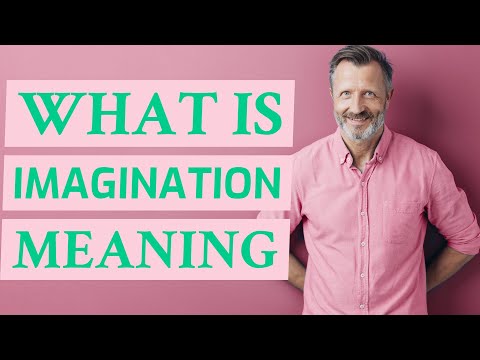 Imagination | Meaning of imagination