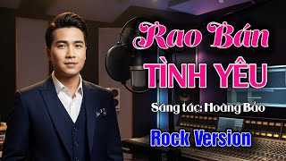 Rao Bán Tình Yêu 🔥 Phiên bản AI nhức lòng khán giả