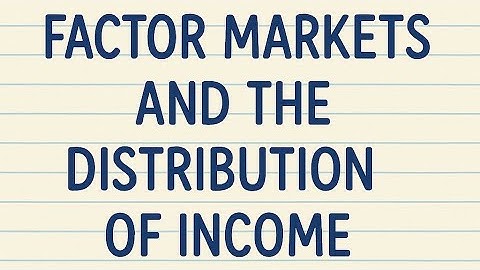 🌿Factor Markets & Income Distribution | EMFSS Macroeconomics (UOL/LSE)🌿
