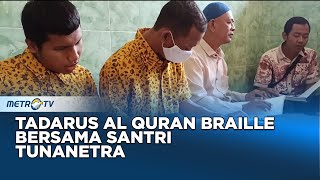 Ramadan Kita - Santri Tunanetra Tadarus dengan Al Quran Braille
