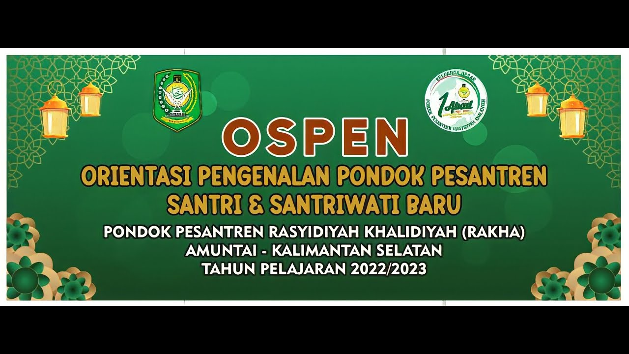 Pembukaan OSPEN Ponpes RAKHA Amuntai || Sabtu, 16 Juli 2022