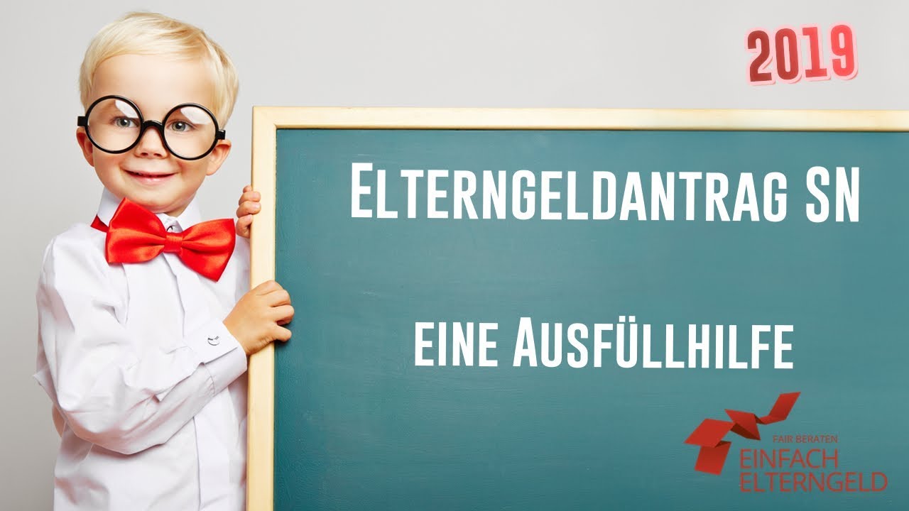 Elterngeld Antrag Ausfullen Sachsen Eine Ausfullhilfe Youtube