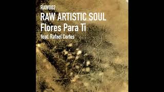 Raw Artistic Soul feat. Rafael Cortes - Flores Para Ti