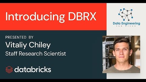 Introducing DBRX Open LLM - Data Engineering San Diego (May 2024)