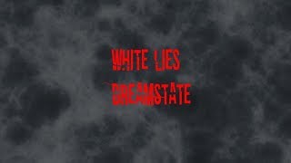 Video thumbnail of "White Lies - Dream State (Lyrics Video)"