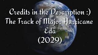 (2029) Track of Major Hurricane Eda