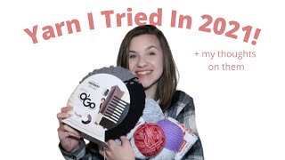 Yarns I Tried For The First Time In 2021 and What I Thought Of Each One | New Yarns I Tried in 2021