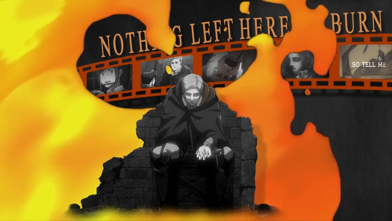 Attack on Titan AMV | nothing left here to burn | (+ S4 scenes)