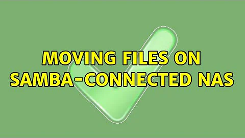 Moving files on samba-connected NAS