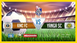 🔴#TBCLIVE: KMC FC (0) VS (1) YANGA SC | UWANJA WA KMC COMPLEX | MWENGE - DAR ES SALAAM