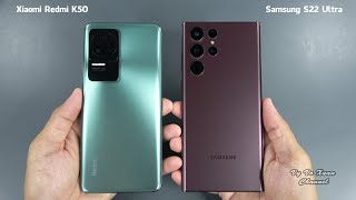 Xiaomi Redmi K50 vs Samsung Galaxy S22 Ultra