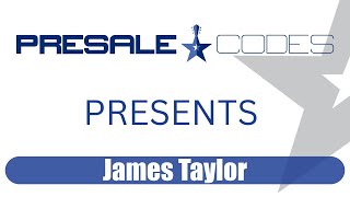 James Taylor presale codes 2023