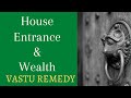 Prosperity by Enternace-Vastu Remedy