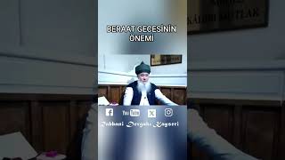 BERAAT GECESİNİN ÖNEMİ &amp; ŞEYH MEHMET PEHLİVANLI HZ