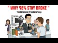 Why 95% of Americans Will Never Be Financially Free (The Ugly Truth)