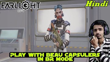 Play With Beau Capsulers In Farlight 84 Battle Royale Mode | Gameplay | Hindi |