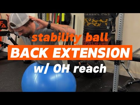 Stability Ball Back Extension w/ Overhead Variation - YouTube
