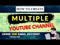 How To Create Multiple YouTube Channels Under One Gmail Account in 2020 - Tagalog