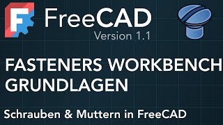 FreeCAD Fastener Workbench: Installation & Grundlagen einfach erklärt