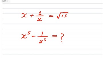 Maths Olympiad Question | Learn how to find the value of X^5 - 1/X^5 =? If X+ 1/X=square root 13