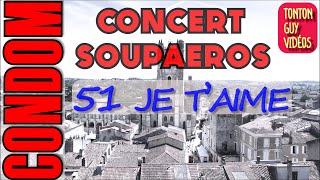 "51 JE T'AIME" pour le CONCERT des SOUPAEROS Festival de bandas de Condom 2023