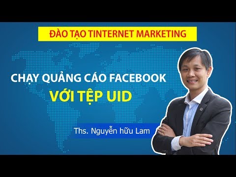 Hướng dẫn cách chạy quảng cáo Faceboook (2020) với tệp UID