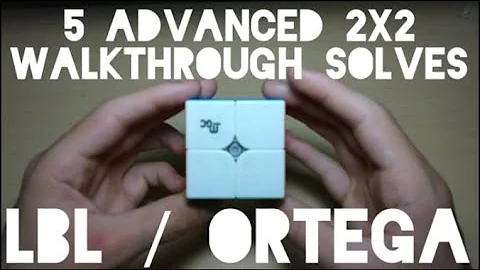 5 Advanced 2x2 Walkthrough Solves [LBL/Ortega]