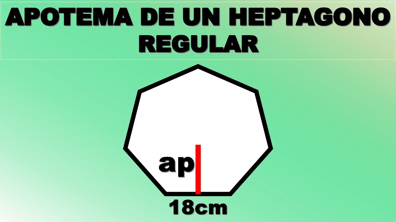 como-hallar-el-apotema-de-un-heptagono-youtube