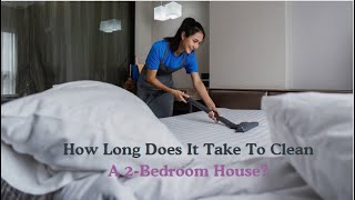 How Long Does It Take To Clean A 2-Bedroom House? Bond Cleaning In Melbourne