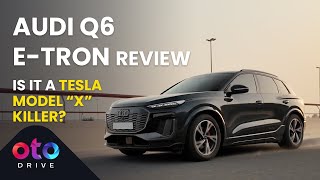 Audi Q6 e-tron 2025 Review UAE | Audi Q6 e-tron vs Tesla Model X