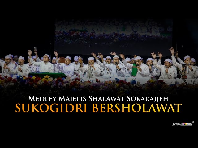 FULL MEDLEY SUKOGIDRI BERSHOLAWAT BERSAMA Majelis Shalawat Sokarajjeh class=