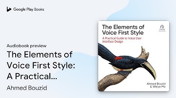 The Elements of Voice First Style: A Practical… by Ahmed Bouzid · Audiobook preview