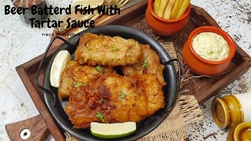Beer battered fish with tartar sauce | Crispy Beer Batter Fish | How to Make Beer Battered Fish