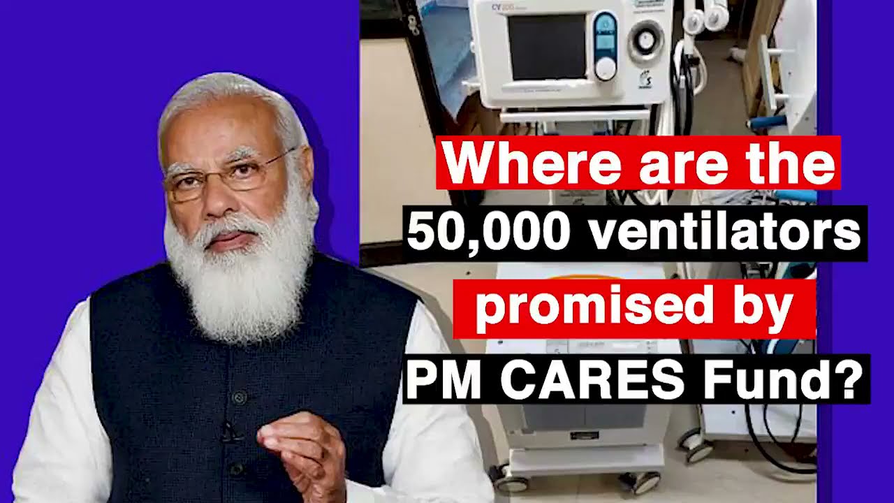 Where are the 50,000 Ventilators Promised by PM Cares Fund?