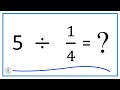 5   divided by  14   five divided by onefourth