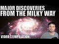 Major Discoveries From The Milky Way Galaxy - Video Compilation