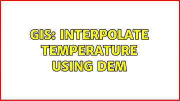 GIS: Interpolate Temperature Using DEM (2 Solutions!!)