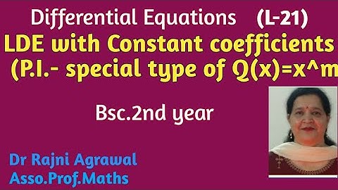 #21:Differential Equations, method of  finding P.I. when Q(x)=x^m,bsc 2nd year, by Dr Rajni Agrawal