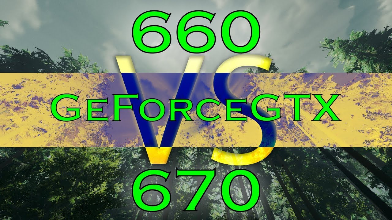 gtx-660-vs-gtx-670-youtube