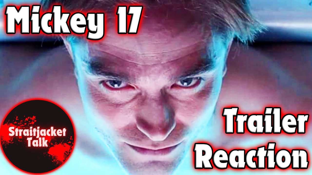 MICKEY 17 TRAILER REACTION | Straightjacket Talk - YouTube