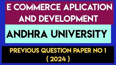 e commerce application and development question paper 2024 | bcom computers | Andhra University