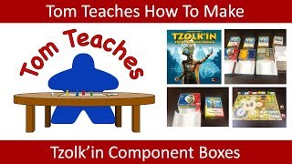 Tom Teaches Making Tzolk'in Component Boxes