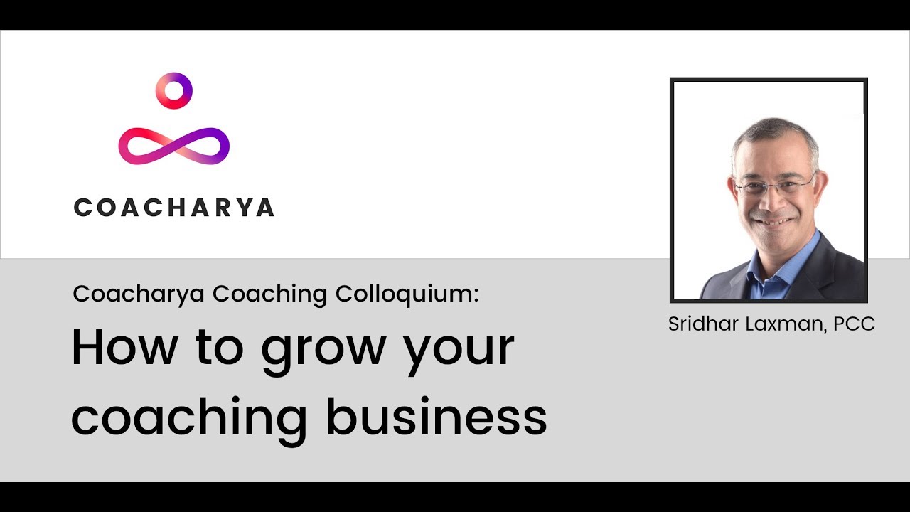 How to grow your coaching business - Sridhar Laxman | Coacharya - YouTube